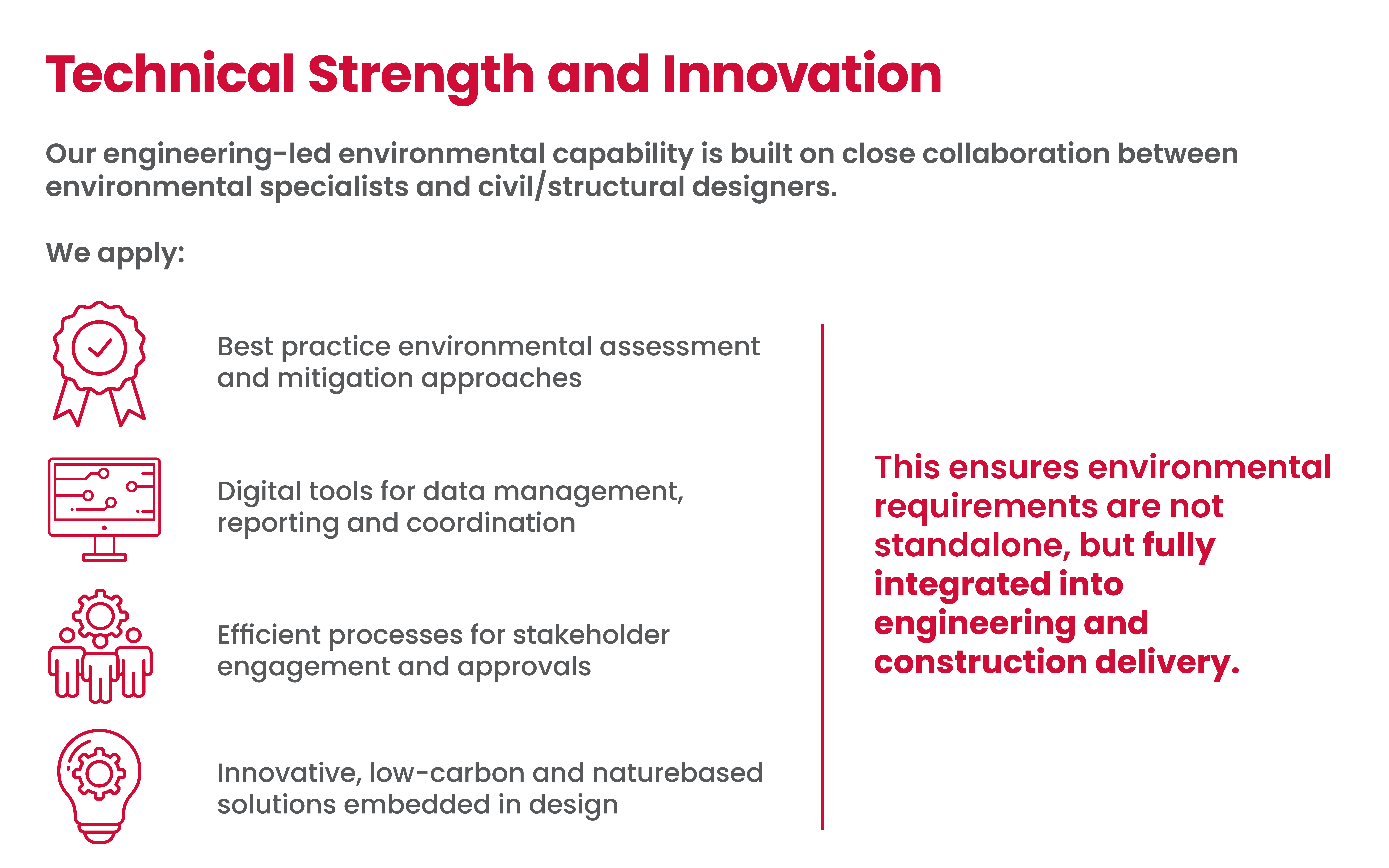 Infographic titled “Technical strength and innovation.” Our engineering-led environmental capability is built on close collaboration between environmental specialists and civil/structural designers. We apply: Best practice environmental assessment and mitigation approaches; Digital tools for data management, reporting and coordination; Efficient processes for stakeholder engagement and approvals; Innovative, low-carbon and nature-based solutions embedded in design. This ensures environmental requirements are not standalone, but fully integrated into engineering and construction delivery.